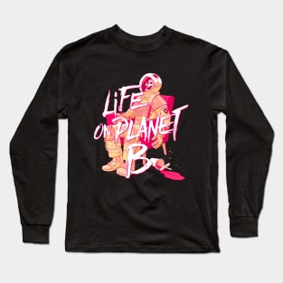 Life on Planet B Long Sleeve T-Shirt